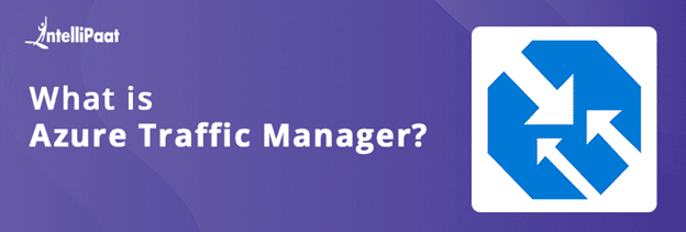 What is Azure Traffic Manager?